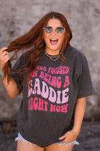 Load image into Gallery viewer, Kinda Focused On Being A Baddie Right Now tee
