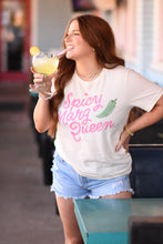 Load image into Gallery viewer, Spicy Margs Queen Tee
