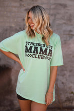 Load image into Gallery viewer, Stressed Out Mama Club Tee
