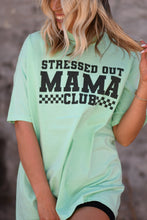 Load image into Gallery viewer, Stressed Out Mama Club Tee
