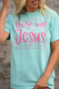 There Was Jesus Tee