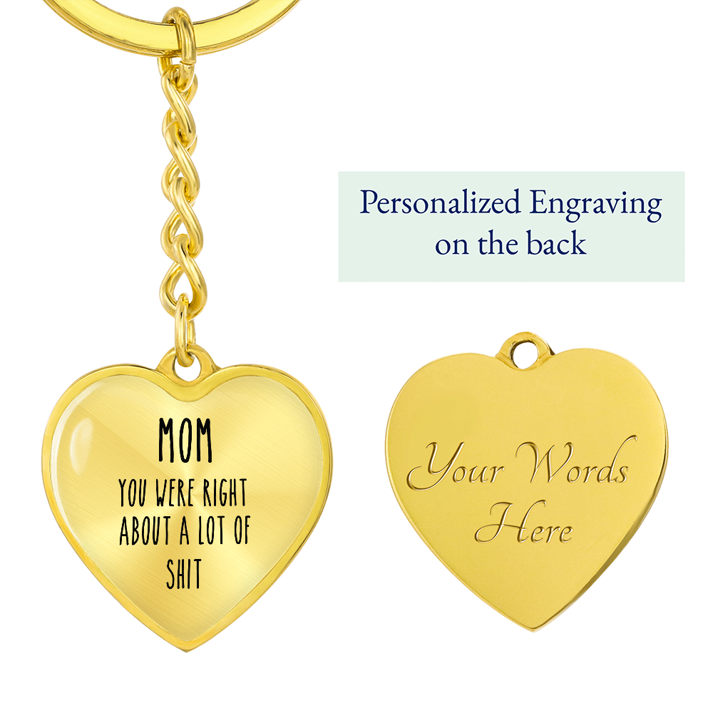 Mom, You Were Right About A lot Of Shit Personalized Keychain