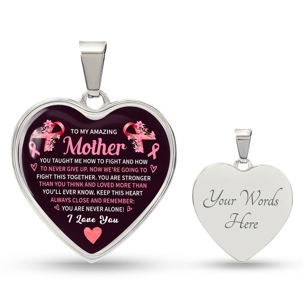 To My Amazing Mother You Are Never Alone I Love You Breast Cancer Awareness Support Heart Pendant