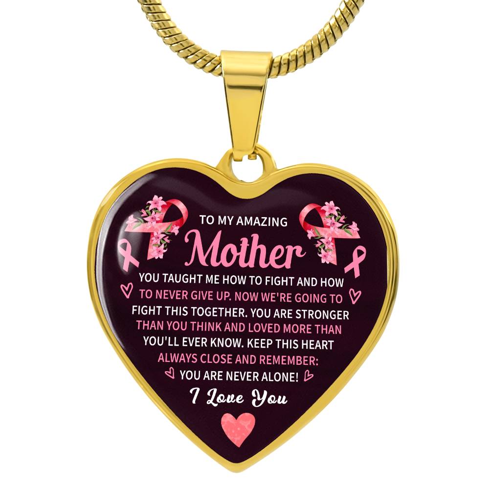 To My Amazing Mother You Are Never Alone I Love You Breast Cancer Awareness Support Heart Pendant