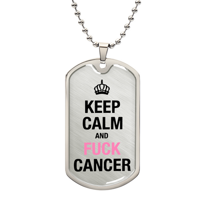 Keep Calm and Fuck Cancer