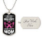 I Never Knew What Bravery Was Until I Saw It In My Mom Breast Cancer Awareness Support Dog Tag