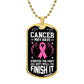 Cancer May Have Started The Fight But I Will Finish It Breast Cancer Support Dog Tag