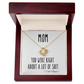 Mom, You Were Right About A Lot Of Shit Funny Gift For Mothers Day Love Knot Necklace