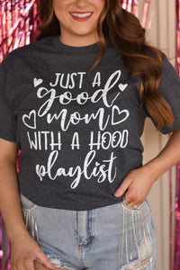 Just a Good Mom with a Hood Playlist Tee