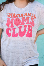 Load image into Gallery viewer, Overstimulated Moms Club Tee
