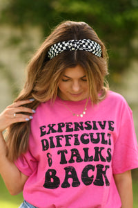 Expensive Difficult & Talks Back Tee