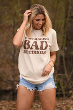 Load image into Gallery viewer, Busy Making Bad Decisions Tee
