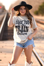 Load image into Gallery viewer, Don’t Make Me Take You To The Train Station Tee
