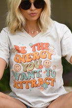 Load image into Gallery viewer, Be The Energy You Want to Attract V Neck Tee
