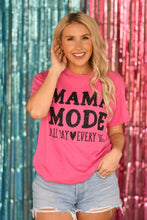 Load image into Gallery viewer, Mama Mode Tee
